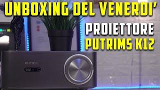 PROIETTORE ECONOMICO PUTRIMS K12 | Unboxing del Venerdì