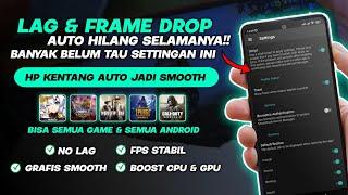 Settingan Untuk Tingkatkan Performa HP Kentang - Cara Mengatasi LAG & Patah-patah Saat Main Game