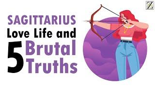 Love Life with SAGITTARIUS WOMAN & 5 BRUTAL Truths