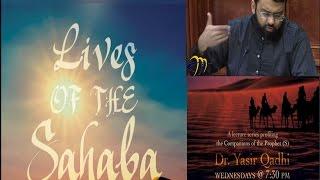 Lives of Sahaba 41 - Saad Ibn Abi Waqqas (Ashara Mubashara) - Yasir Qadhi