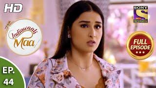 Indiawaali Maa - Ep 44 - Full Episode - 29th October, 2020