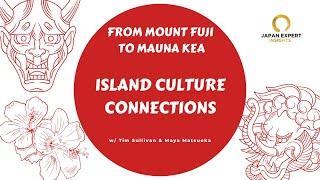 Japan, Hawaii, Island Cultures, Connections, Similarities & Differences