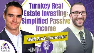 Ep. 220: Turnkey Real Estate Investing: Simplified Passive Income with Zach Lemaster