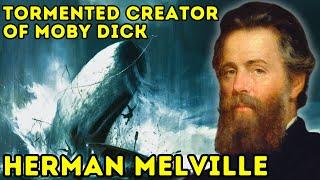 Herman Melville - Unappreciated and Almost Forgotten - Biography