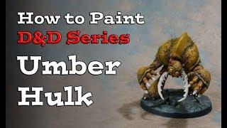 How to Paint a D&D Umber Hulk