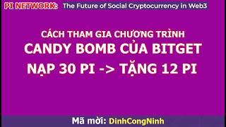 Pi Network: Cách tham gia chương trình Candy Bomb của Bitget: Nạp 30 Pi, tặng 12 Pi