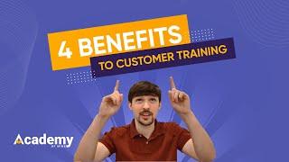 4 Benefits Of Customer Training (train customers with eLearning courses)