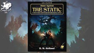 Alone Against the Static | Chaosium Unveiled