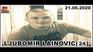 LJUBOMIR LAINOVIĆ(24)  21.06.2020