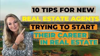 10 Tips For New Real Estate Agents Trying to Start Their Career in Real Estate