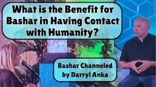 Bashar Explains the Benefit He Gets from Contact with Humanity