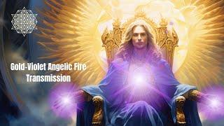 Gold-Violet Angelic Fire Transmission: Clearing Gross Interference in the Chakra System/Aura.