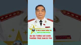 Ba Đại tướng giữ chức Thường trực Ban bí thư #chinhtri