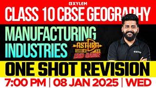 Class 10 CBSE Geography | Manufacturing Industries - One Shot Revision| Xylem Class 10 CBSE