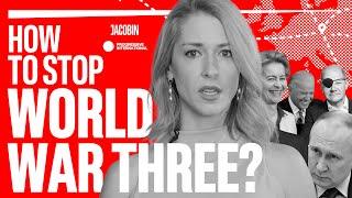 How to Stop WORLD WAR III with Abby Martin