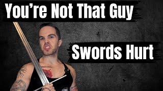 You're Not That Guy! Why You can't Tank a Sword Hit