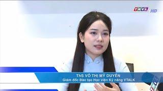 Giảng viên VTALK: Diễn giả Áo Dài - Thạc sĩ Võ Thị Mỹ Duyên và học viên VTALK chia sẻ tại Đài THVL