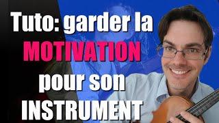 Comment garder la motivation pour la guitare ou autres instruments