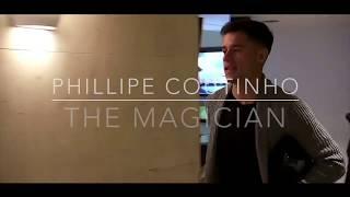 The Magician - Coutinho || The Ultimate Phillipe Coutinho Compilation || Skills, Goals, and Assists