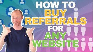 How to Buy Referrals for Any Website (And What NOT to Do)