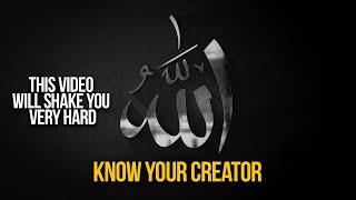 Know Your Creator | WHO IS ALLAH (Mind-blowing)