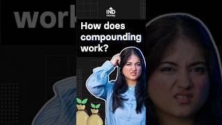 What is compounding? How does compounding work? | INDmoney