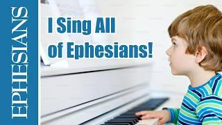 I Sing the Entire Book of Ephesians! MEMORIZE SCRIPTURE