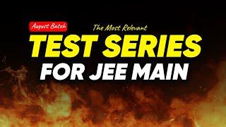 JEE Main 2025 Test Series for 99 Percentile Club | August Batch