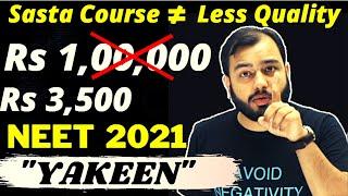 YAKEEN -True Revolution - NEET 2021 - Fastrack Course @ Rs 3500 !! Ab Raja Ka Beta Raja Nahi Bnaega