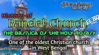 History of Bandel Church - One of the oldest Christian church in West Bengal || One day trip ||