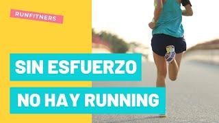 Sin esfuerzo, no hay running | Video Motivador para Corredores | RunFitners com