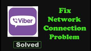 Fix Viber App Network & No Internet Connection Error Problem Solved in Android