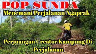 POP SUNDA || MENEMANI NGAPRAK DI PERJALANAN