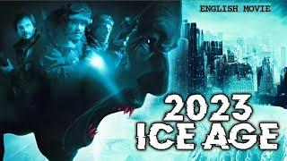 2023 ICE AGE - English Movie | Hollywood Blockbuster Action Horror English Full Movie HD