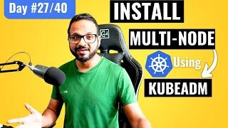 Day 27/40 - Setup a Multi Node Kubernetes Cluster Using Kubeadm