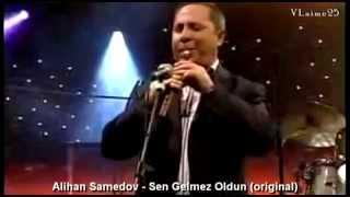 aliham semedov - sen gelmez oldun original hd 720p