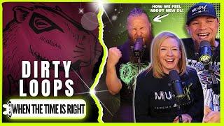 New!!! DIRTY LOOPS "When The Time Is Right"  // Audio Engineer & Wifey FIRST-TIME Reaction & Review