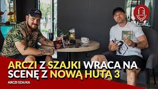 ARCZI SZAJKA - Po TRUDNYCH TRZECH LATACH wraca do ŻYWYCH | Nowa Huta 3 | Arczi $zajka