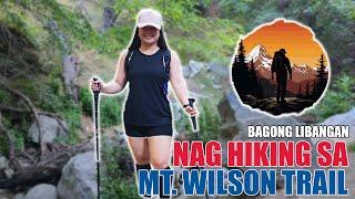 BAGONG LIBANGAN | NAG HIKING SA MT. WILSON TRAIL