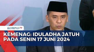 Pemerintah Tetapkan Iduladha 1445 Hijriah Jatuh pada 17 Juni 2024