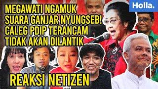 Reaksi Netizen Megawati Ngamuk Suara Ganjar Nyungseb! Caleg PDIP Terancam Tidak Dilantik