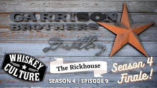 Garrison Brothers Distillery - The Rickhouse (Season 4 | Episode 9)