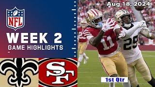 New Orleans Saints vs San Francisco 49ers Aug 18, 2024 FULL GAME WEEK 2 | NFL Highlights Today