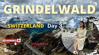 GRINDELWALD | SWITZERLAND DAY 3 | TRAVEL TREASURES OF SHOBHA EMMANUEL |