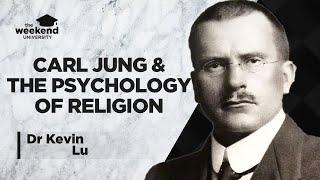 Carl Jung & The Psychology of Religion - Dr Kevin Lu