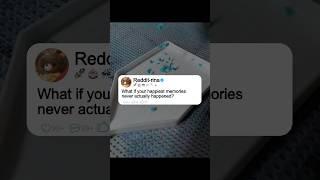 What if your happiest memories never actually happened? #shorts #story #reddit
