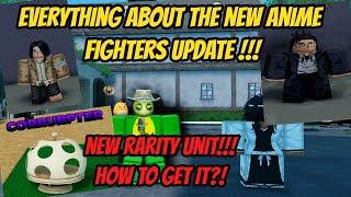 Everything about the new Anime Fighters Update !!! - New Rarity Unit !!!