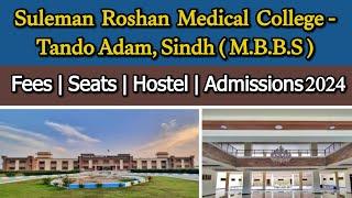 Suleman Roshan Medical College, Tando Adam | MBBS - Fees, Seats, Hostel, Admissions 2023-24