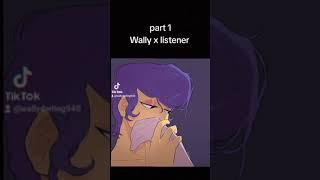 Wally x listener (spicy) part 1