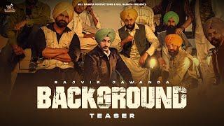 BACKGROUND (Teaser ) | Rajvir Jawanda | Gill Raunta | Laddi Gill | New Punjabi Song 2024